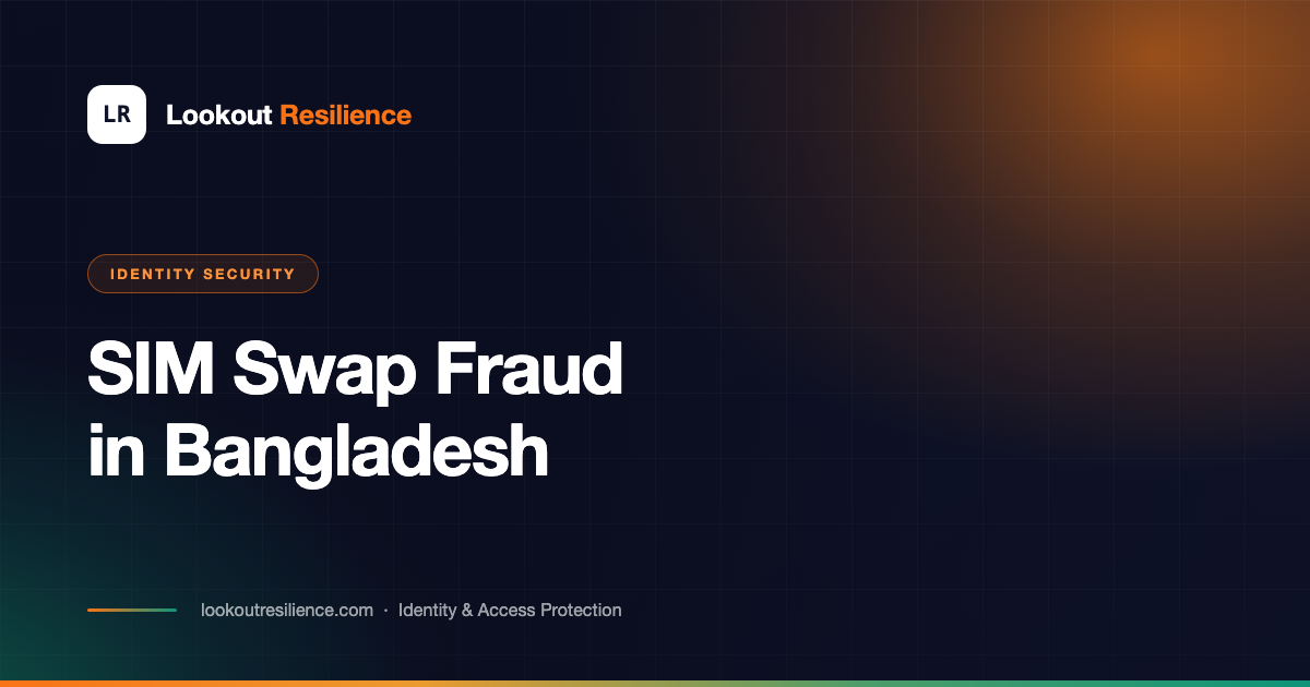 SIM Swap Fraud in Bangladesh: Why Your Phone Number Is Your Weakest Credential